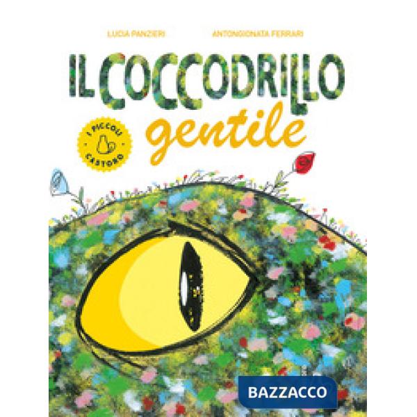 Coccodrillo gentile. Ediz. a colori (Il)