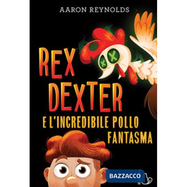 Rex Dexter e l'incredibile pollo fantasma
