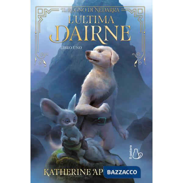 Ultima dairne. Il regno di Nedarra (L'). Vol. 1