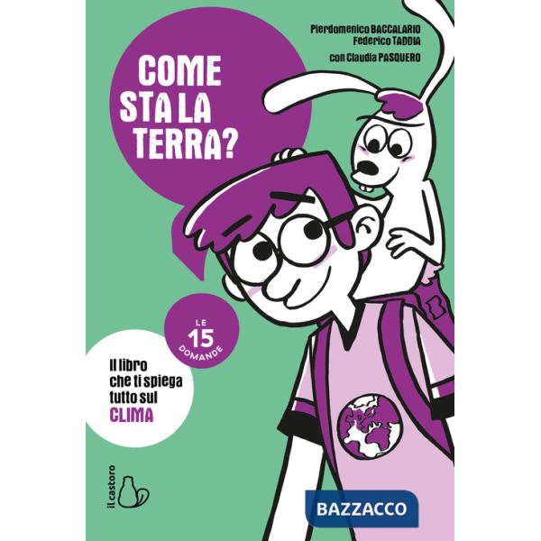 Come sta la Terra? Il libro che ti spiega tutto sul clima. Le 15 domande
