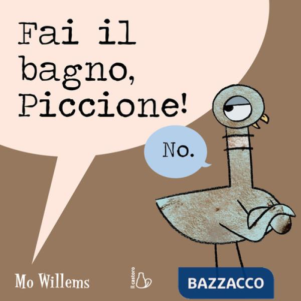 Fai il bagno, Piccione! Ediz. a colori