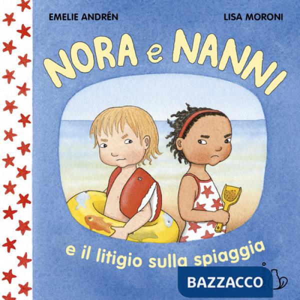 Nora e Nanni e il litigio sulla spiaggia. Ediz. a colori