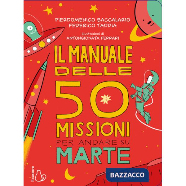 Manuale delle 50 missioni per andare su Marte (Il)