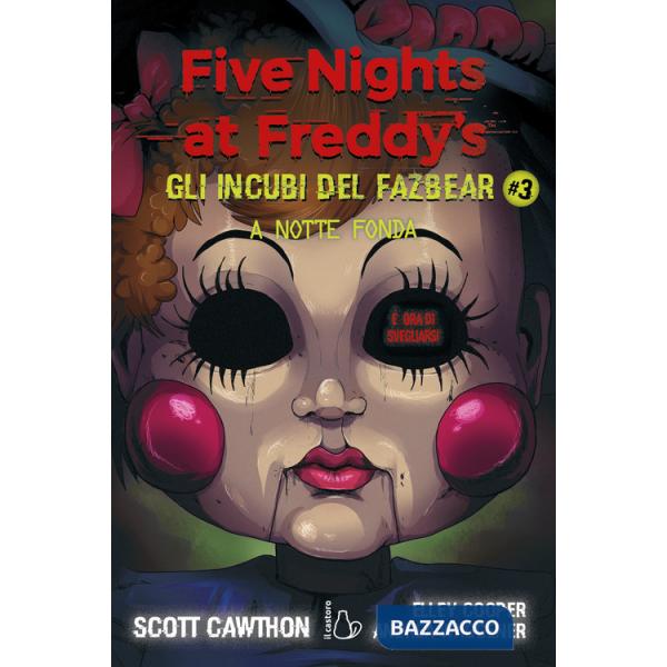 A notte fonda. Five nights at Freddy's. Gli incubi del Fazbear. Vol. 3
