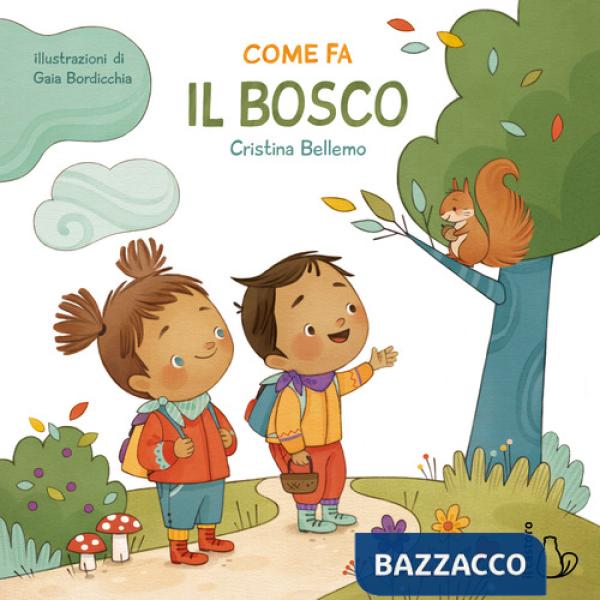 Come fa il bosco. Ediz. a colori