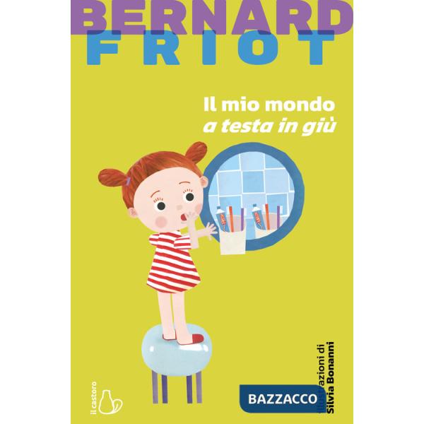 Mio mondo a testa in giù. Nuova ediz. (Il)