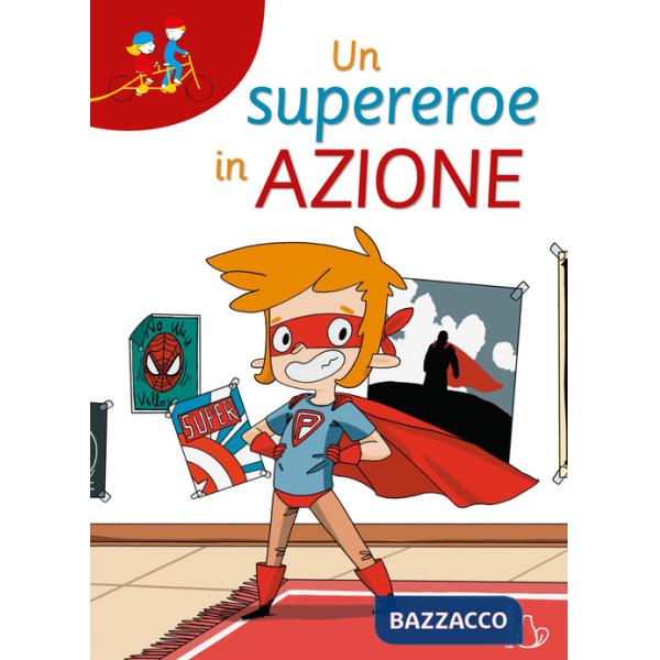 Supereroe in azione. Ediz. ad alta leggibilità (Un)