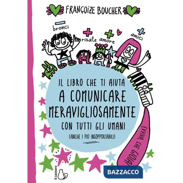 Libro che ti aiuta a comunicare meravigliosamente con tutti gli umani (Il)