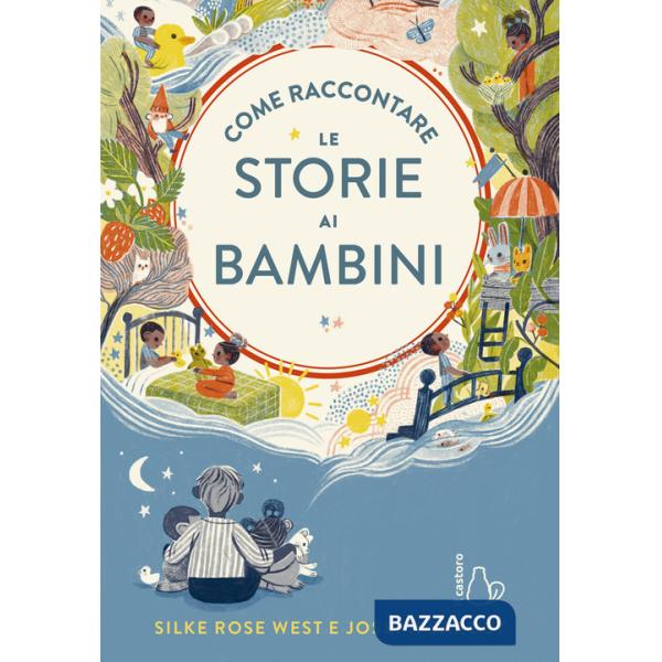 Come raccontare le storie ai bambini. Ediz. a colori