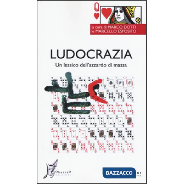 Ludocrazia. Un lessico dell'azzardo di massa