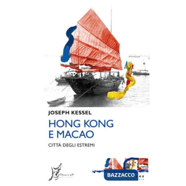 Hong Kong e Macao. Città degli estremi