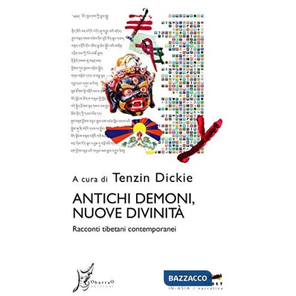 Antichi demoni, nuove divinità. Racconti tibetani contemporanei