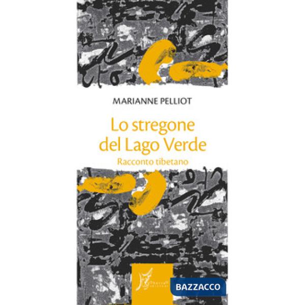 Stregone del Lago Verde. Racconto tibetano (Lo)
