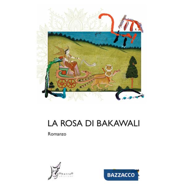 Rosa di Bakawali (La)