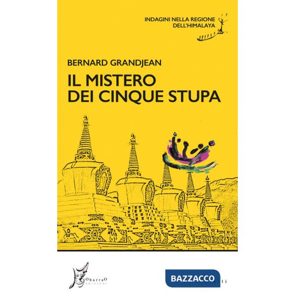 Mistero dei cinque stupa. Indagini nella regione dell'Himalaya (Il)
