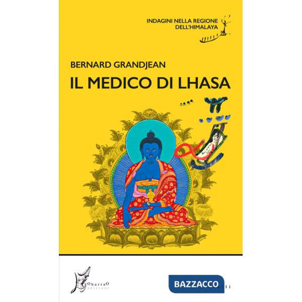 Medico di Lhasa. Indagini nella regione dell'Himalaya (Il)