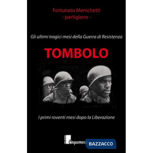 Tombolo. Gli ultimi tragici mesi della guerra di Resistenza