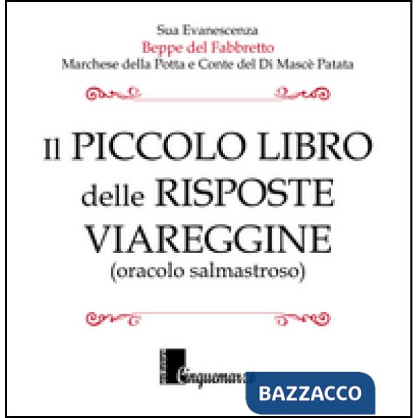 Piccolo libro delle risposte viareggine. Oracolo salmastroso (Il)