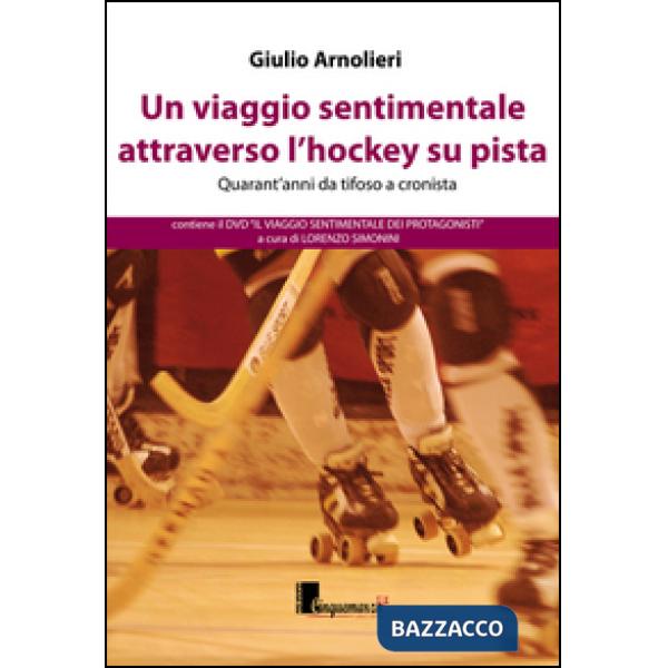 Viaggio sentimentale attraverso l'hockey su pista. Con DVD (Un)