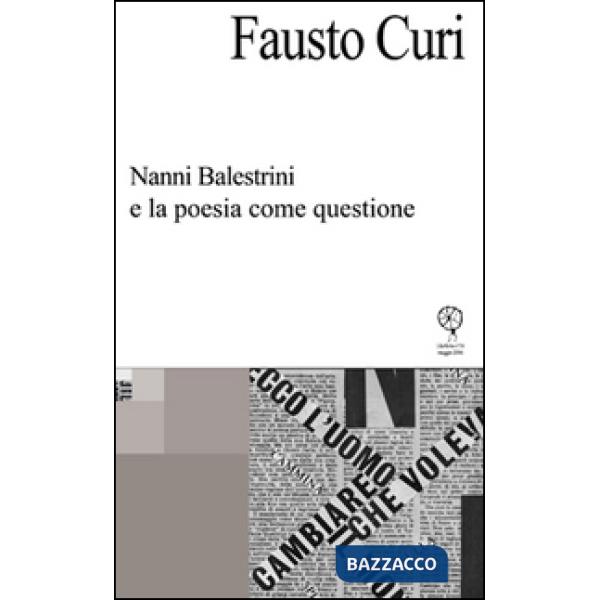 Nanni Balestrini e la poesia come questione