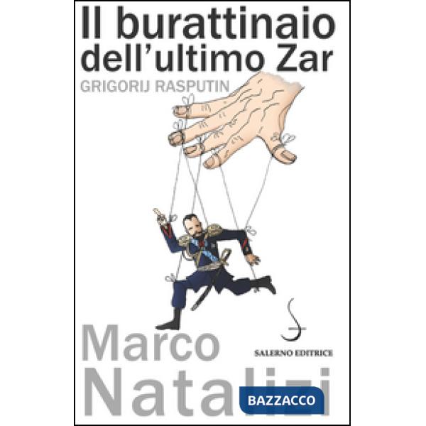 Burattinaio dell'ultimo zar. Grigorij Rasputin (Il)