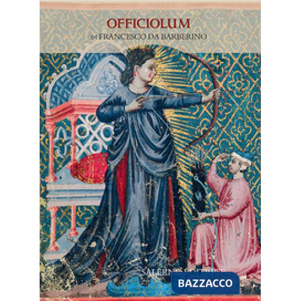 Officiolo. Commentario all'edizione in fac-simile. Ediz. critica