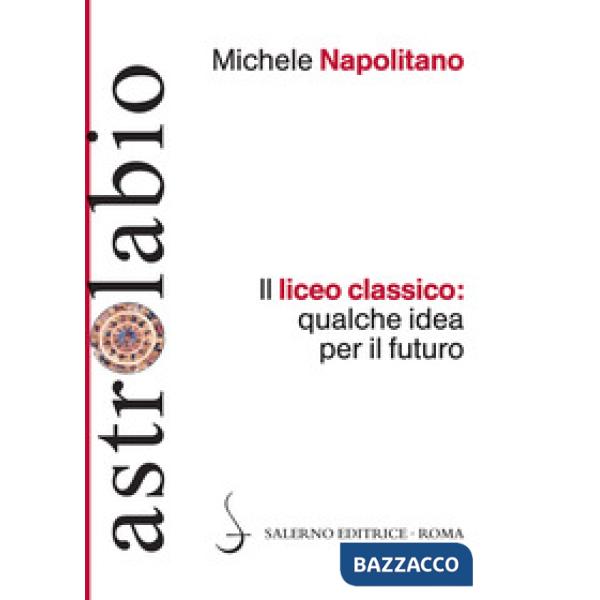 Liceo classico: qualche idea per il futuro (Il)