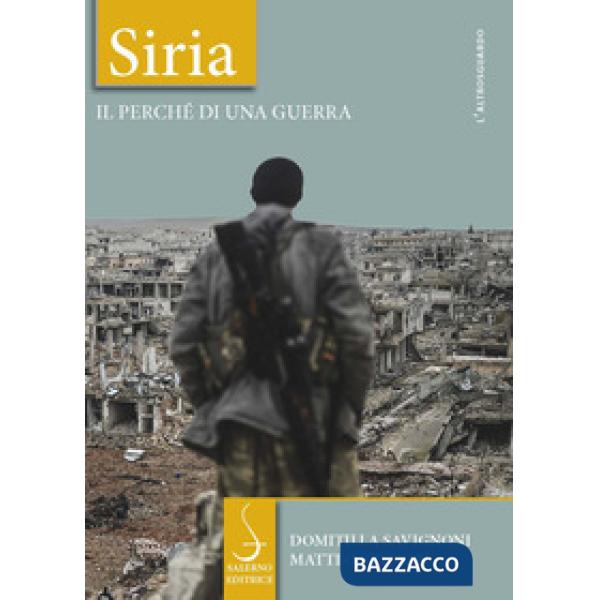 Siria. Il perché di una guerra