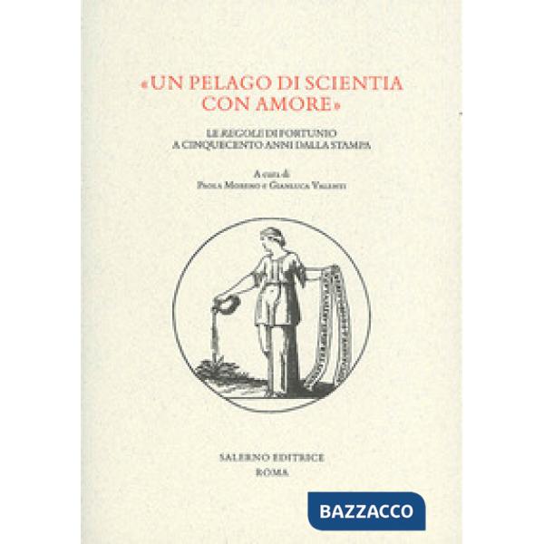 Pelago di scientia con amore». Le «regole» di Fortunio a cinquecento anni dalla stampa («Un)