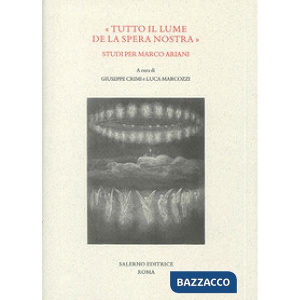 «Tutto il lume de la spera nostra». Studi per Marco Ariani