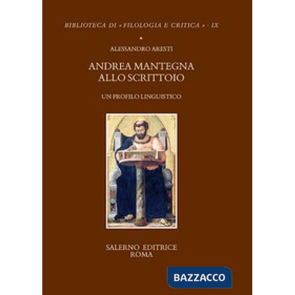 Andrea Mantegna allo scrittoio. Un profilo linguistico