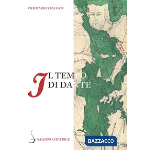 Tempo di Dante. Un'indagine sul tempo del Dante autore e del Dante personaggio (