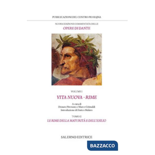 Nuova edizione commentata delle opere di Dante. Vol. 1/2: Vita nuova-Rime. Le rime della maturità e dell'esilio