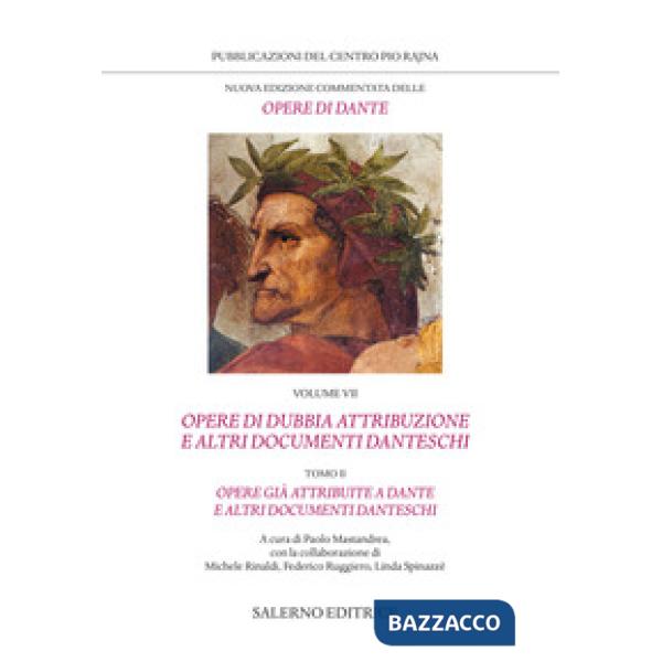 Nuova edizione commentata delle opere di Dante. Vol. 7/2: Opere di dubbia attribuzione e altri documenti danteschi: Opere già at