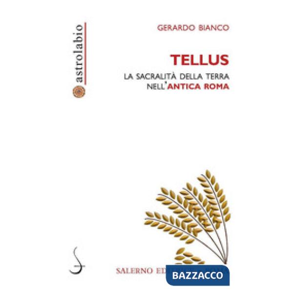 Tellus. La sacralità della terra nell'antica Roma