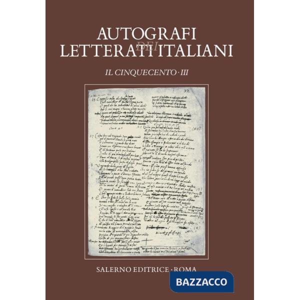 Autografi dei letterati italiani. Il Cinquecento. Vol. 3
