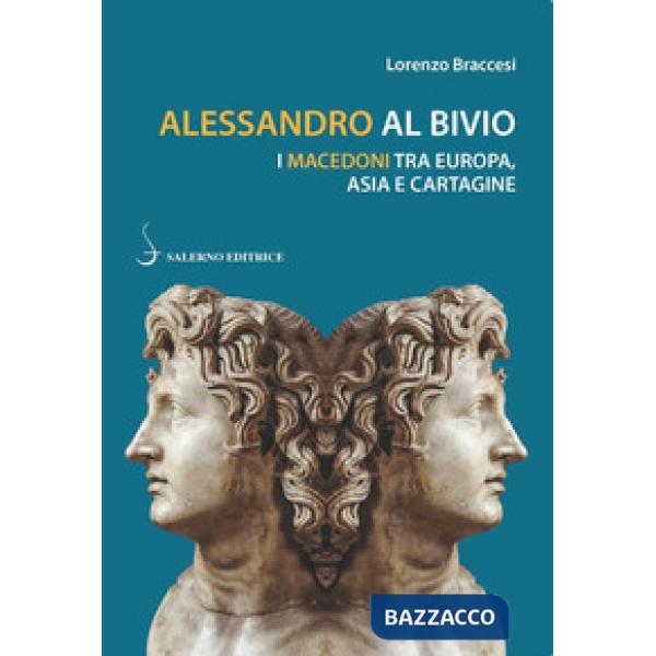 Alessandro al bivio. I Macedoni tra Europa, Asia e Cartagine
