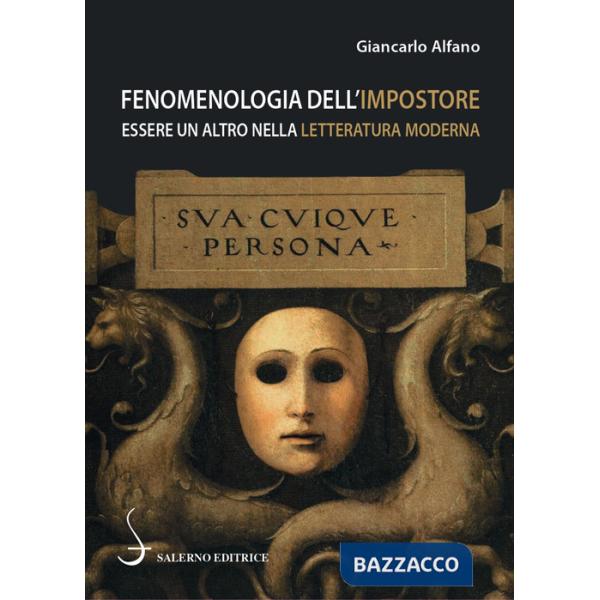 Fenomenologia dell'impostore. Essere un altro nella letteratura moderna