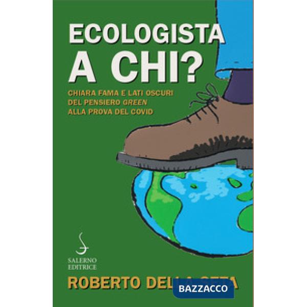 Ecologista a chi? Chiara fama e lati oscuri del pensiero green alla prova del Covid