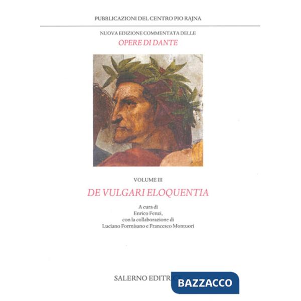 Nuova edizione commentata delle opere di Dante. Vol. 3: De vulgari eloquentia