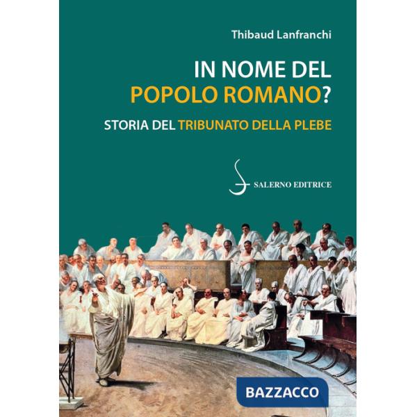 In nome del popolo romano? Storia del Tribunato della plebe