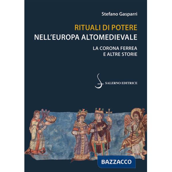 Rituali di potere nell'Europa altomedievale. La Corona Ferrea e altre storie