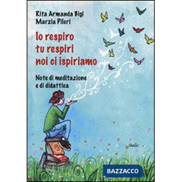 Io respiro, tu respiri, noi ci ispiriamo. Note di meditazione e di didattica