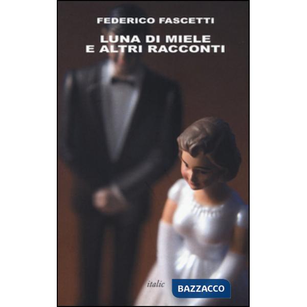 Luna di miele e altri racconti