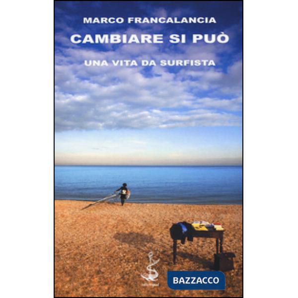 Cambiare si può. Una vita da surfista