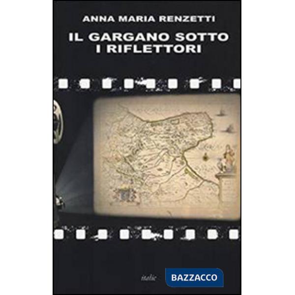 Gargano sotto i riflettori (Il)