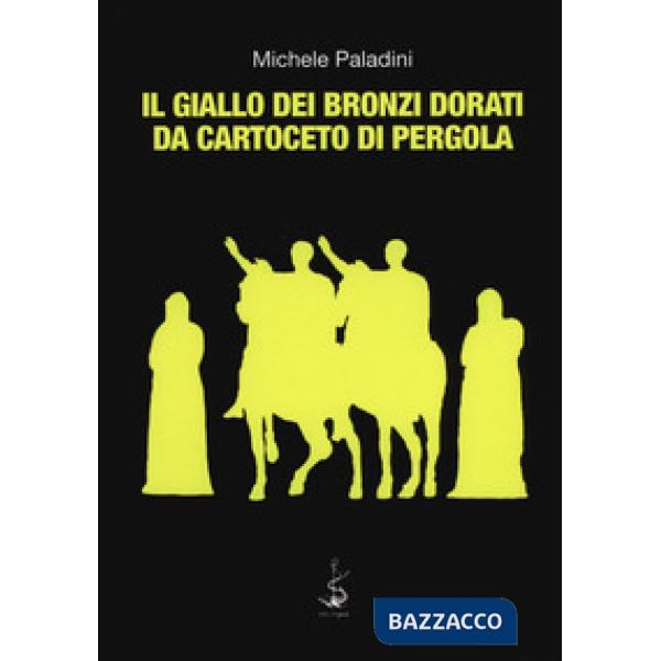 Giallo dei bronzi dorati da Cartoceto di Pergola (Il)