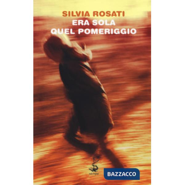 Era sola quel pomeriggio