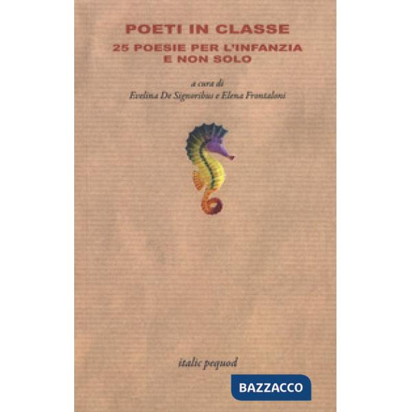 Poeti in classe. 25 poesie per l'infanzia e non solo