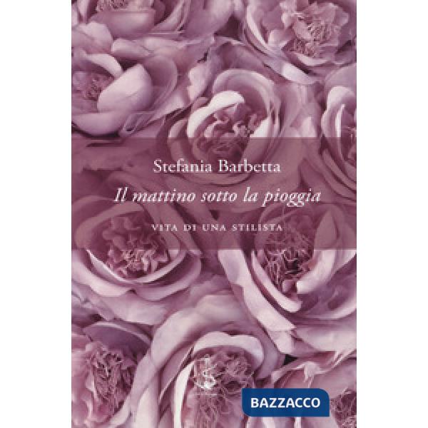 Mattino sotto la pioggia. Vita di una stilista (Il)